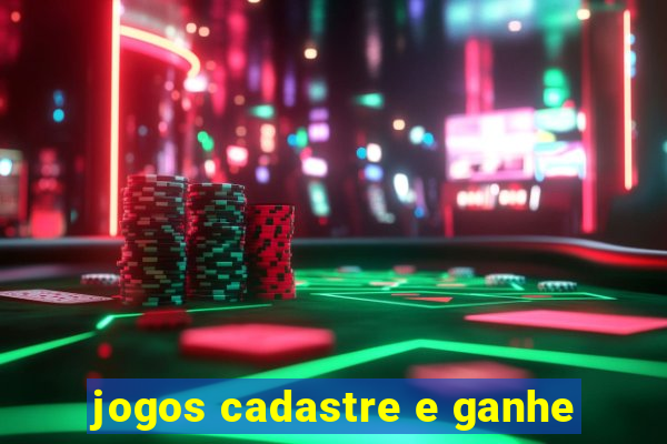 jogos cadastre e ganhe